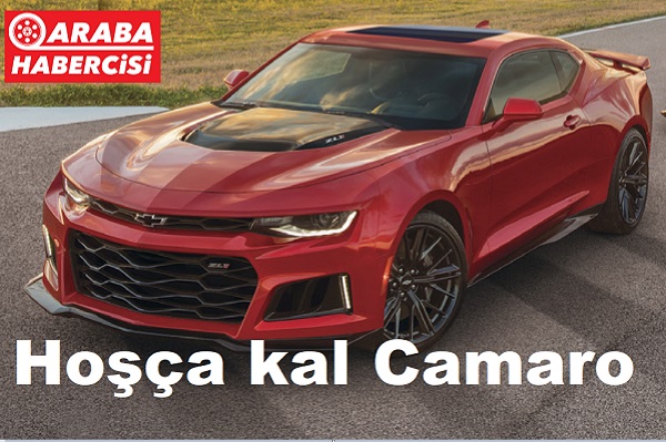 Chevrolet Camaro üretimi sona erdi.