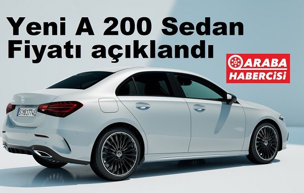 Yeni Mercedes A 200 Sedan fiyatı.